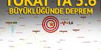 Tokat'ta 5.6 büyüklüğünde deprem! Duygu birçok ilde yaşandı: