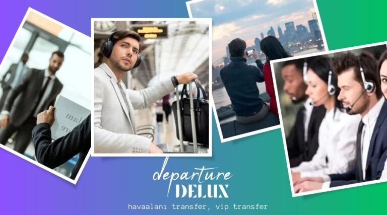 Departure Delux ile Türkiye’de Konforlu ve Güvenilir Havalimanı Transferi